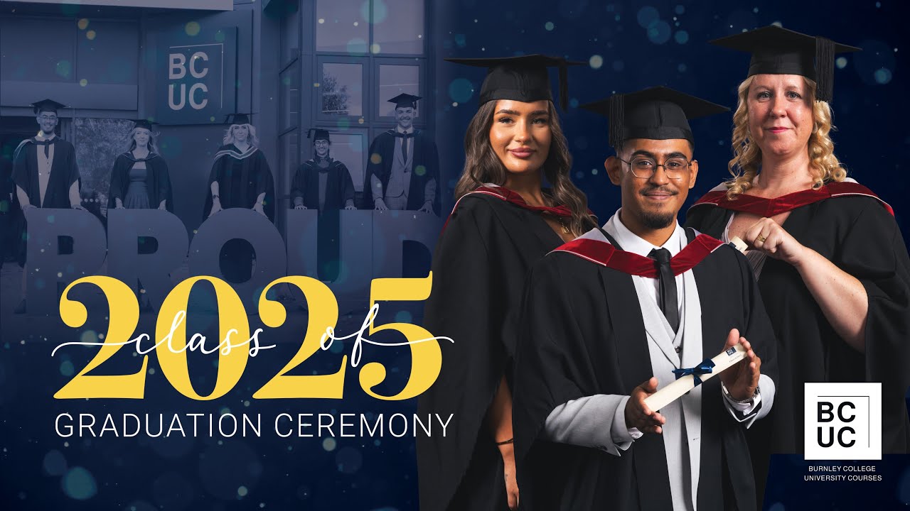 Burnley College University Courses Graduation 2025