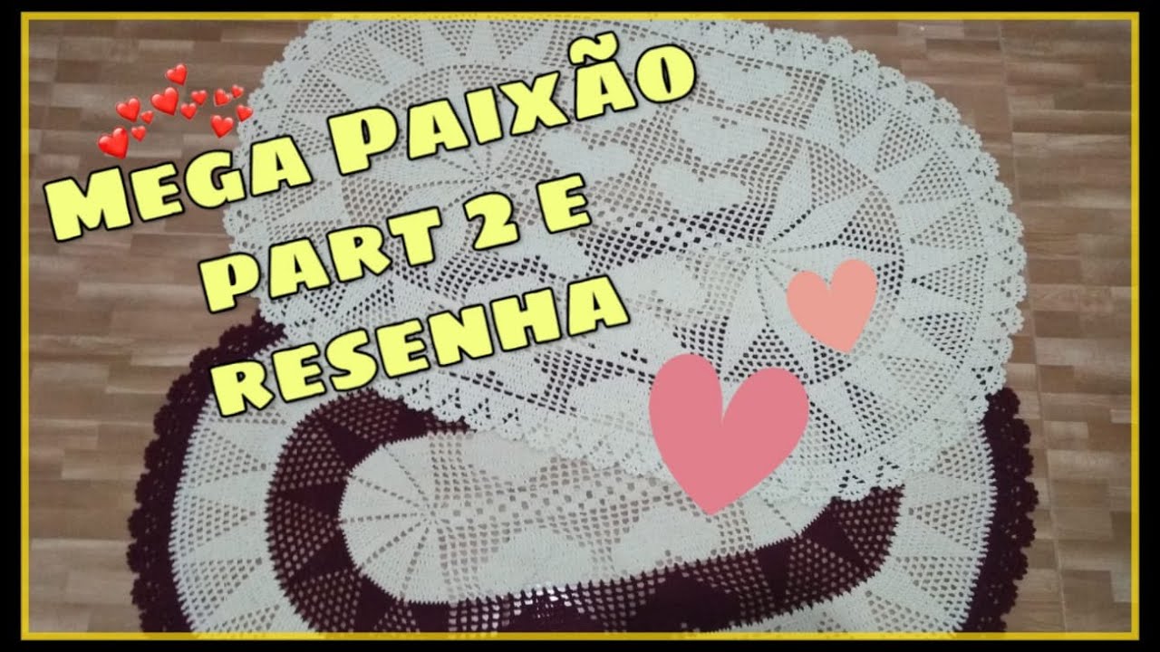 TAPETÃO DE SALA - TAPETE MEGA PAIXÃO (ECONÔMICO) RESENHA E AULA - parte 2 FINAL