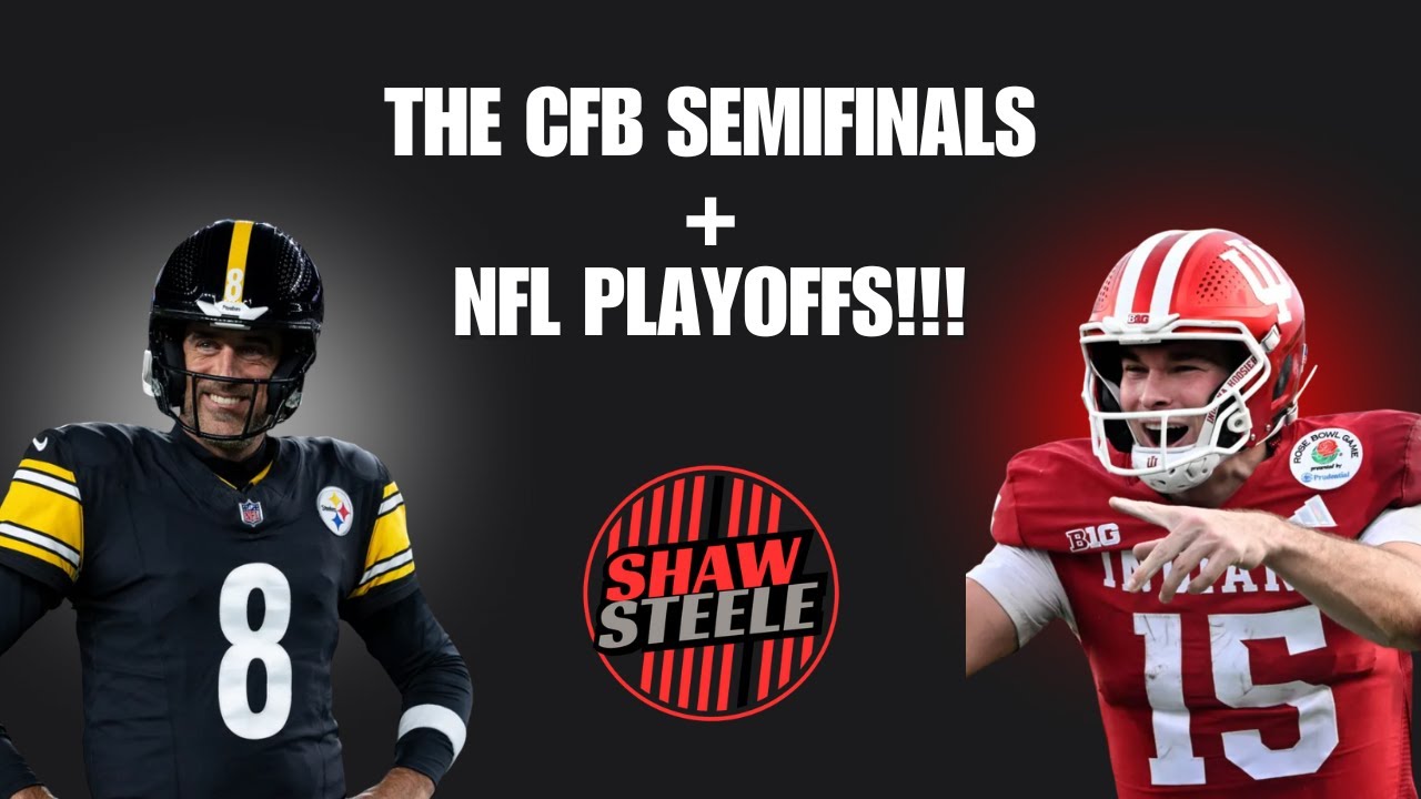 the CFB playoff semifinal preview + first round of the NFL playoffs! The Shaw and Steele Show!