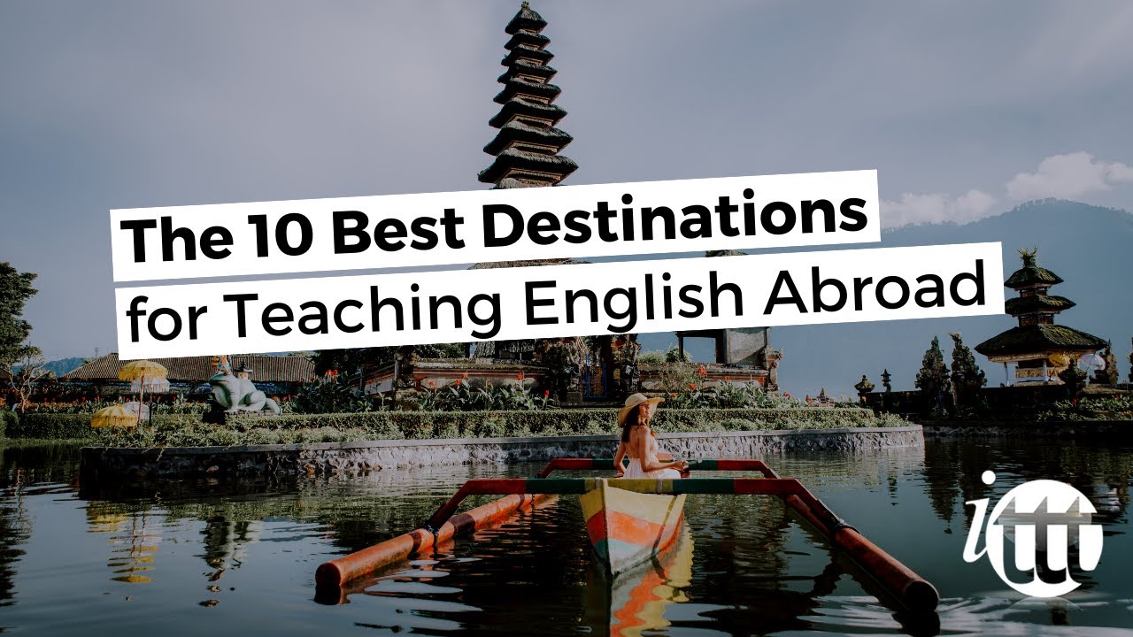 The 10 Best Destinations for Teaching English Abroad