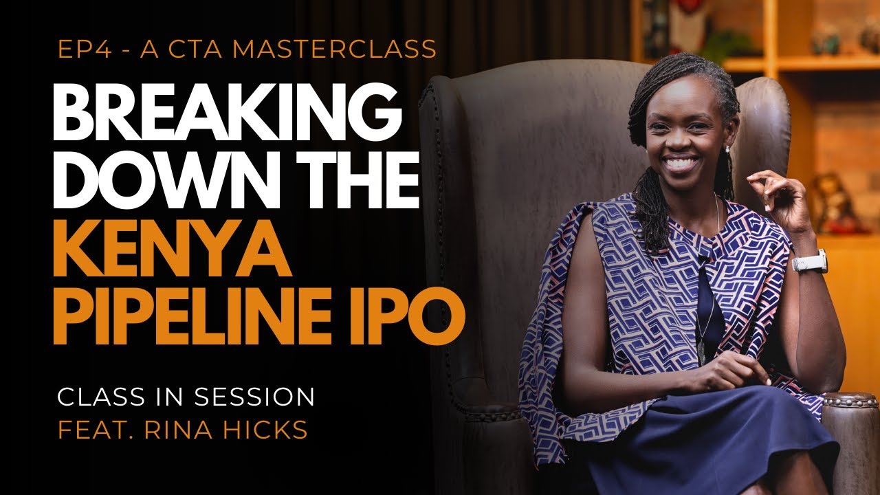 S11:EP4 | Breaking Down The Kenya Pipeline IPO | A CTA MasterClass feat. Rina Hicks | #CiS #CTA101