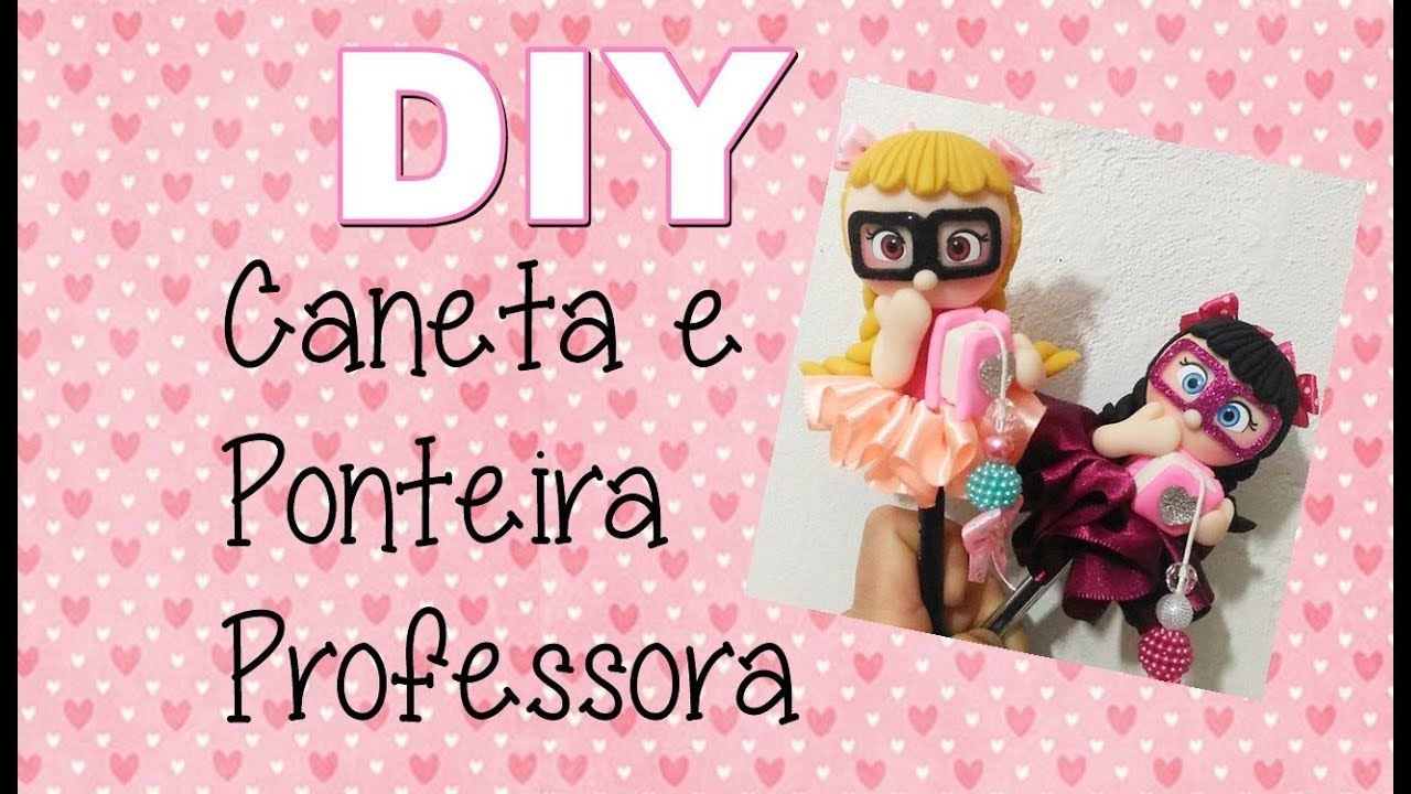 (DIY) Caneta e Ponteira Professora - Especial Dia dos Professores