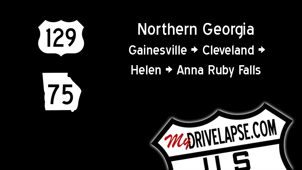 Georgia's Appalachian Mountains: Gainesville, Cleveland, Helen, US-129, GA-75 time lapse