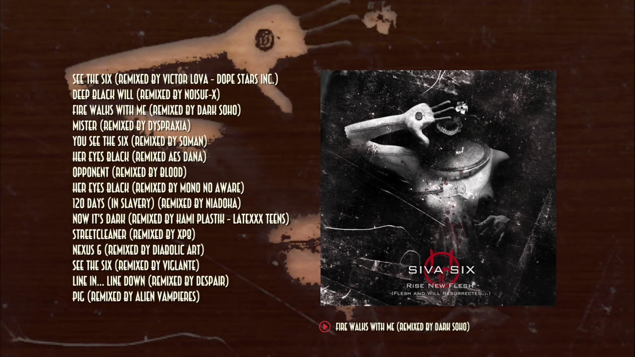 Siva Six - Flesh and Will Resurrected ( Remix Album )