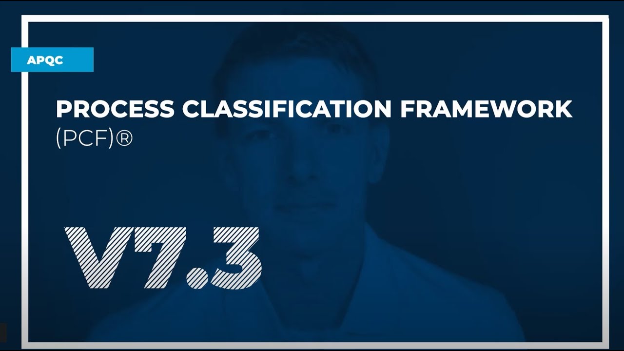 APQC&rsquo;s Process Classification Framework (PCF)&reg; Version 7.3 Update