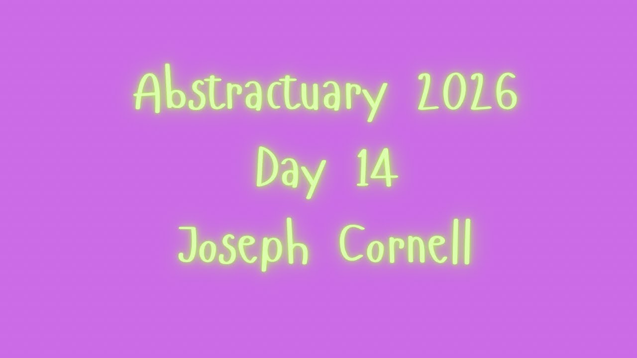 Abstractuary 2026 Day 14 Joseph Cornell