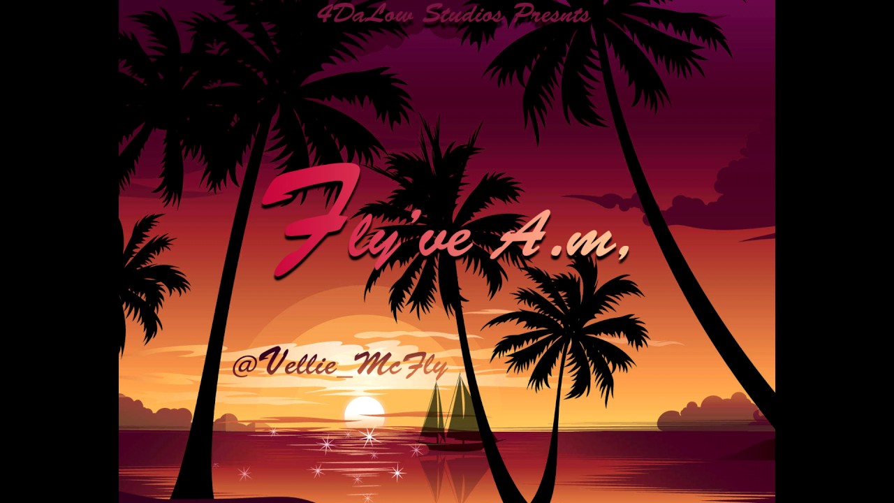 Plug- *Fly've A.M* (ft. Vellie McFly)