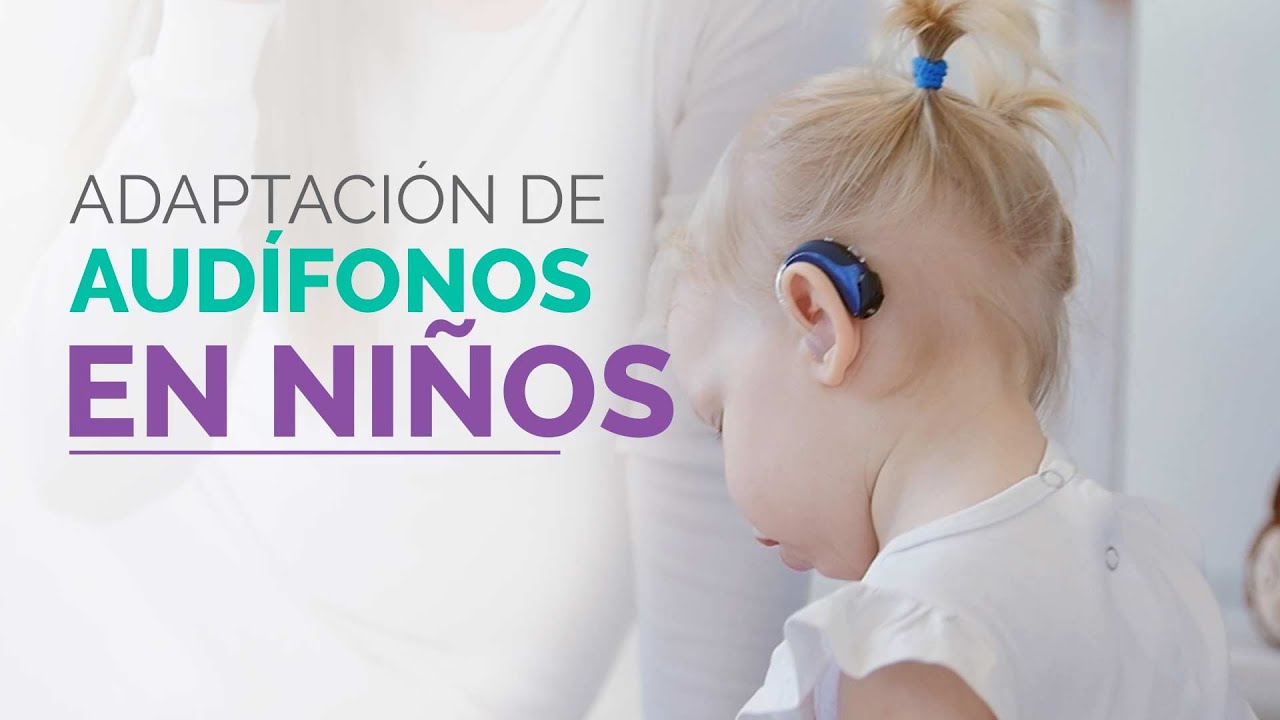 Adaptación de audífonos en niños - Clínica de Rehabilitación Auditiva