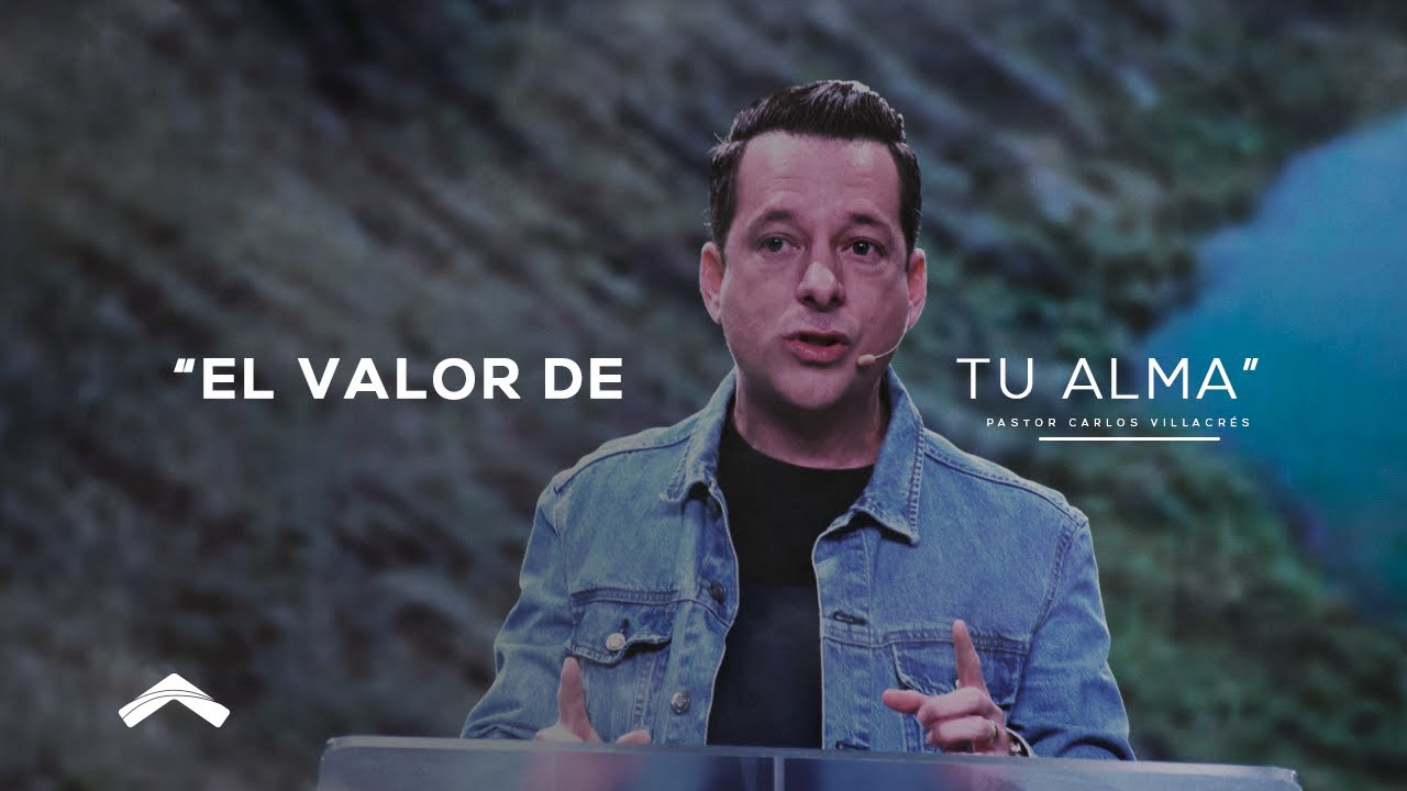 El valor de tu alma- Pastor Carlos Villacrés