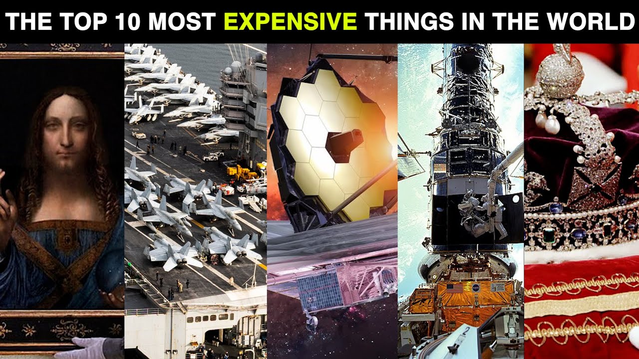 The Top 10 Most Expensive Things in The World