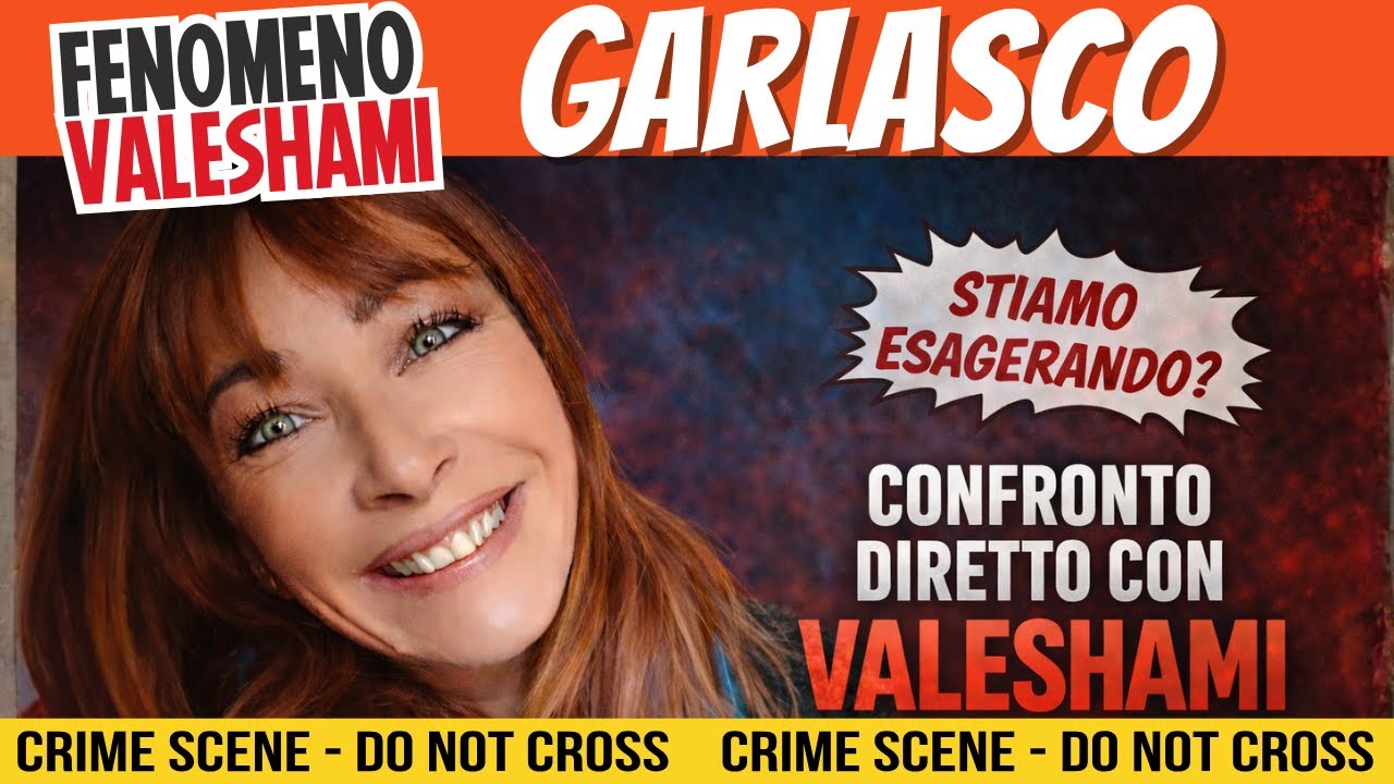 Valentina VALESHAMI su GARLASCO. Stiamo esagerando? &Egrave; giusto?