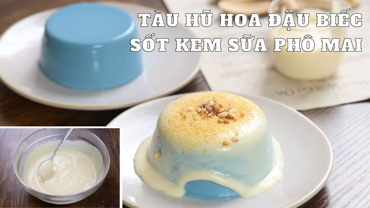 Tàu hũ hoa đậu biếc sốt kem sữa phô mai | Butterfly pea flower soy pudding with cheese sauce