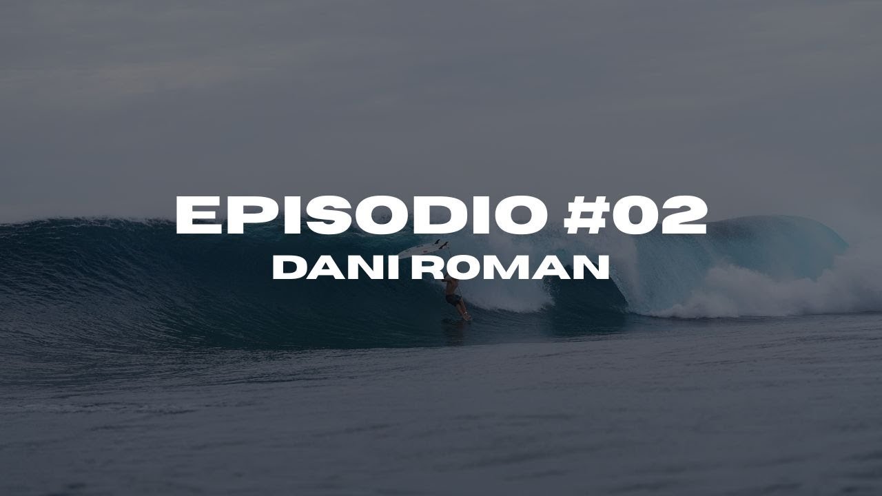 #02 - Dani Roman , la futura promesa del surf en Espa&ntilde;a