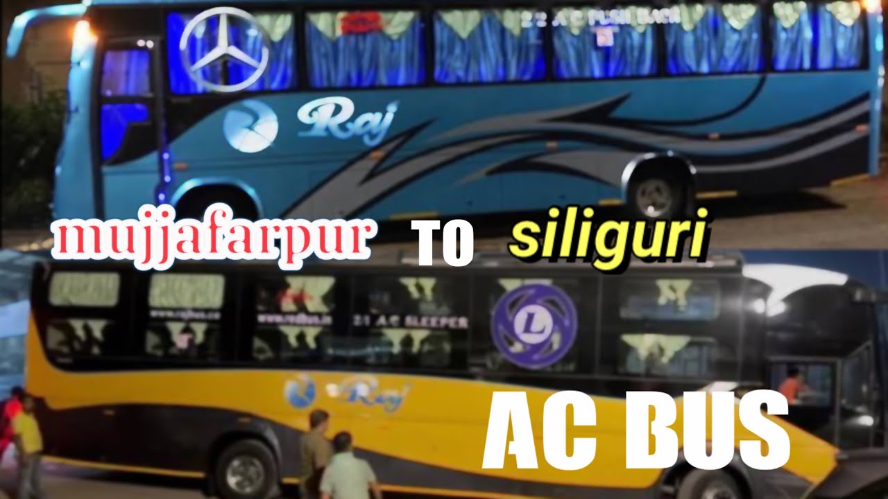 ￼￼Mujjafarpur To siliguri |AC luxury bus ￼|Raj bus service ￼