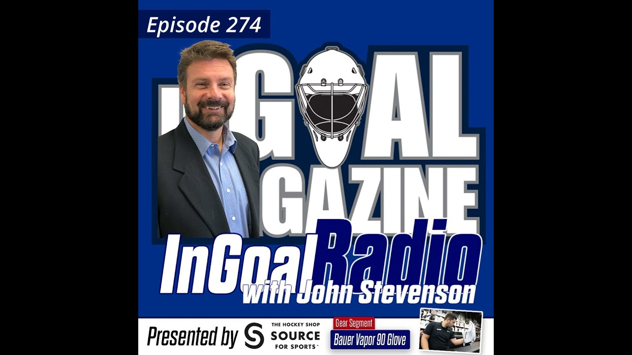 InGoal Radio Goalie Podcast Ep 274: John Stevenson
