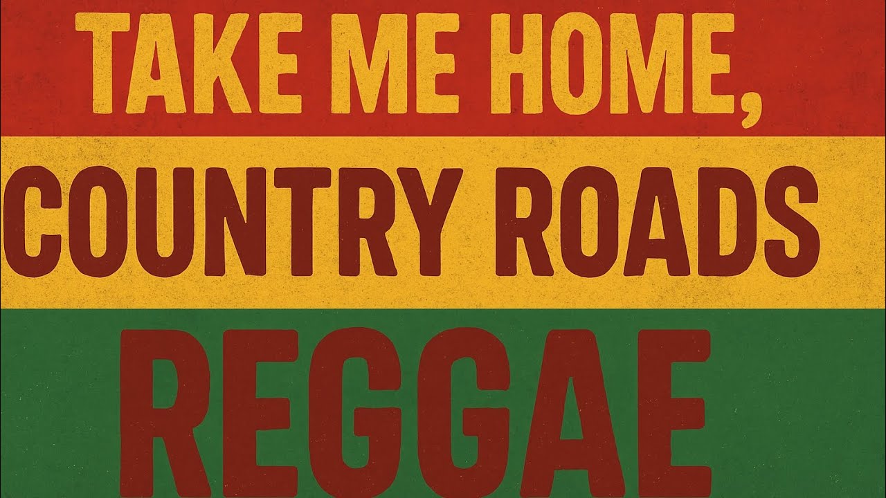 Take Me Home, County Roads Reggae