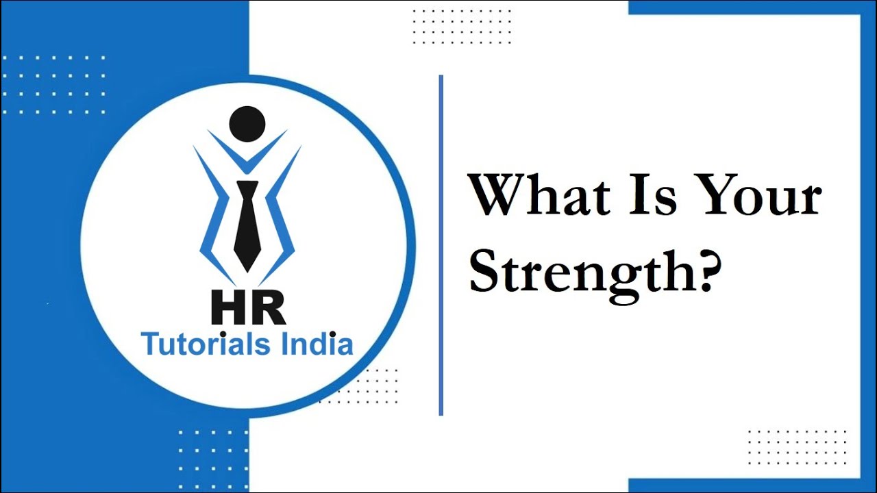 What Is Your Strength? | How To Crack An Interview? | HR Tutorials India | Interview Tips | Job