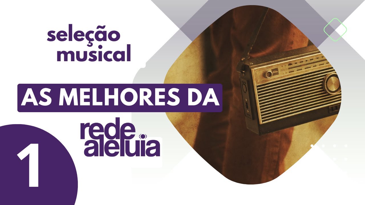 Sele&ccedil;&atilde;o Musical as Melhores da Rede Aleluia | VOLUME 01