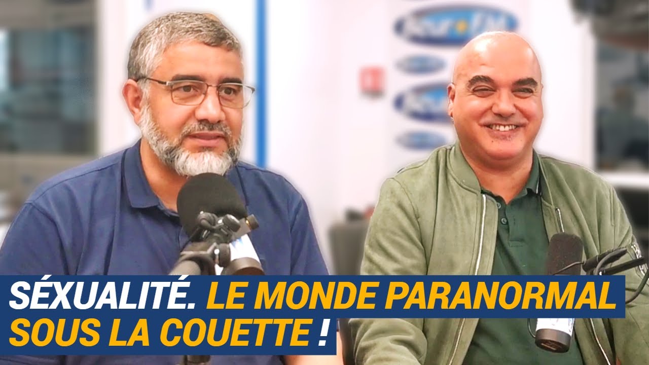 [AVS] Sexualité. Le monde paranormal sous la couette ! - Nader Alami et imam Abdelali Mamoun