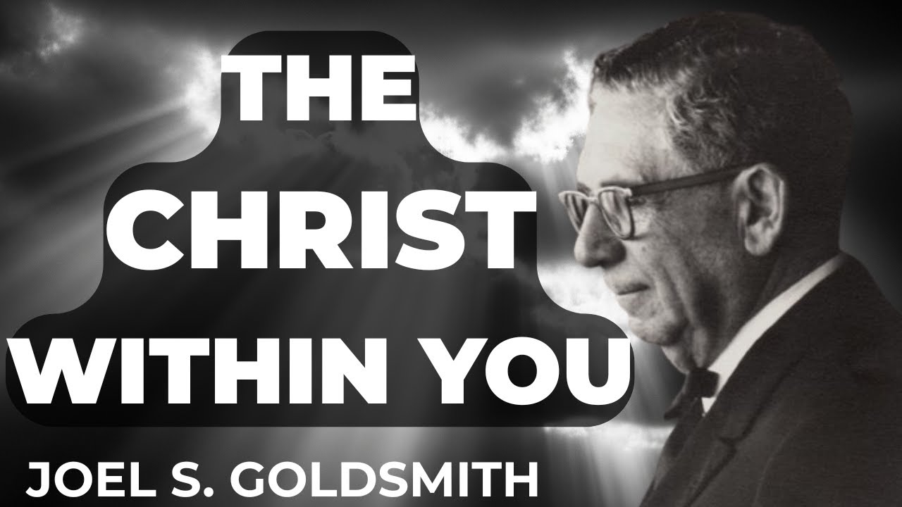 What Happens When YOU Truly Understand Who JESUS CHRIST Is | Joel Goldsmith