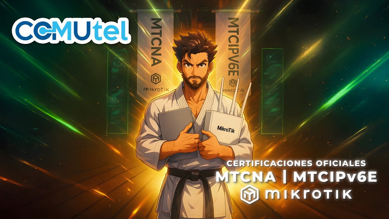 🚀 Convi&eacute;rtete en experto en redes: Certificaciones Oficiales MikroTik MTCNA & MTCIPv6E 🔥