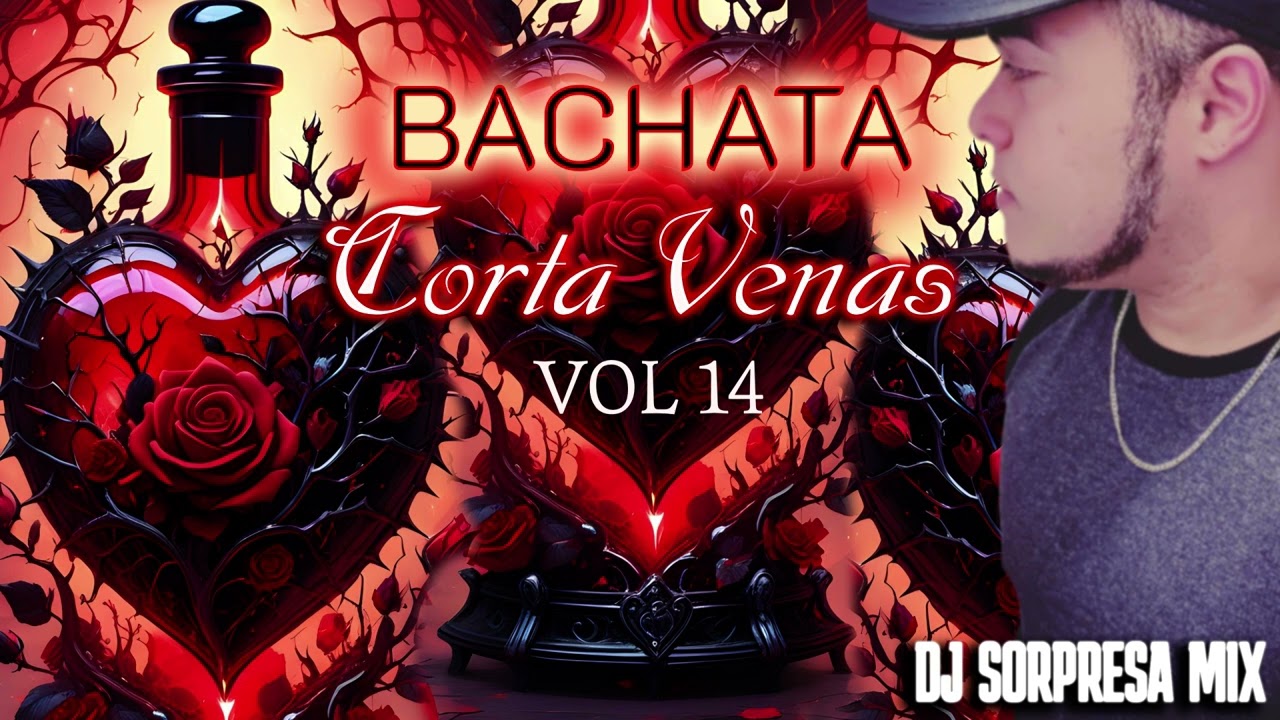 BACHATA MIX CORTA VENAS VOL 14 2024  DJ SORPRESA MIX