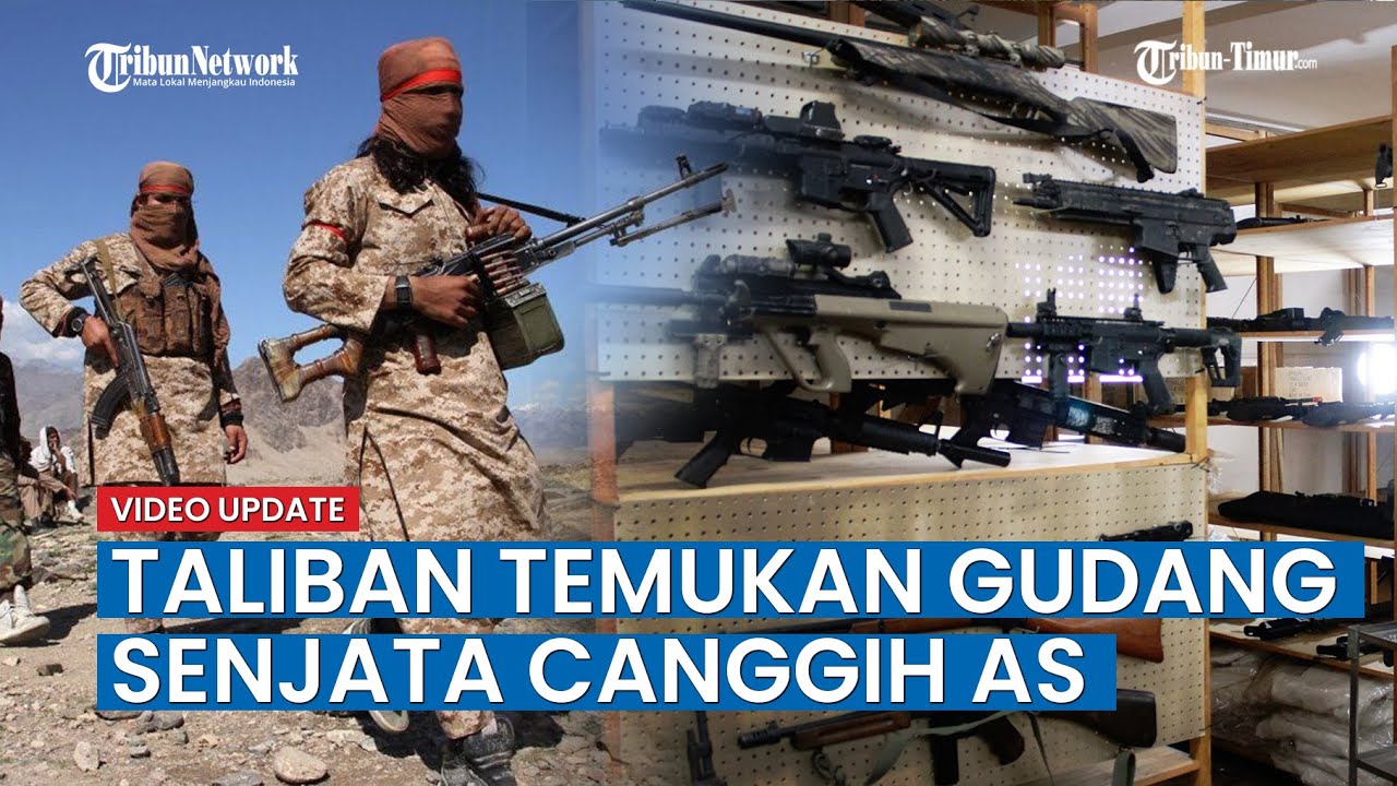 Pukulan Telak bagi AS, Taliban Temukan Gudang Berisi Senjata Canggih Mereka