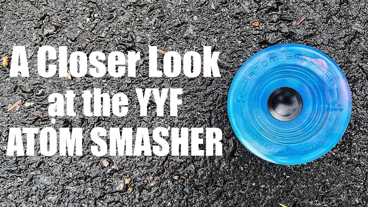 A Closer Look at the YoYoFactory ATOM SMASHER (Review)