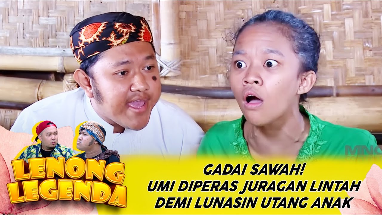 GADAI SAWAH! UMI DIPERAS JURAGAN LINTAH DEMI LUNASIN UTANG ANAK - LENONG LEGENDA