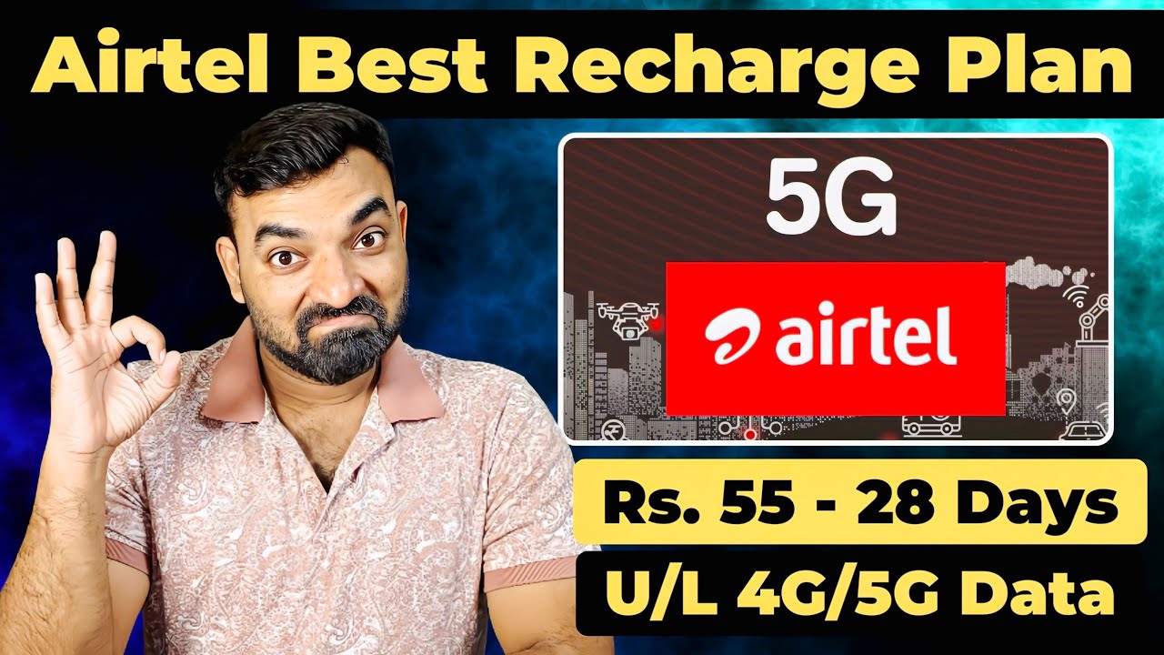 Airtel Best Recharge :- U/L 4G & 5G Data In Just ₹55 With 28 Days Validity #telecomnews #airtel5g