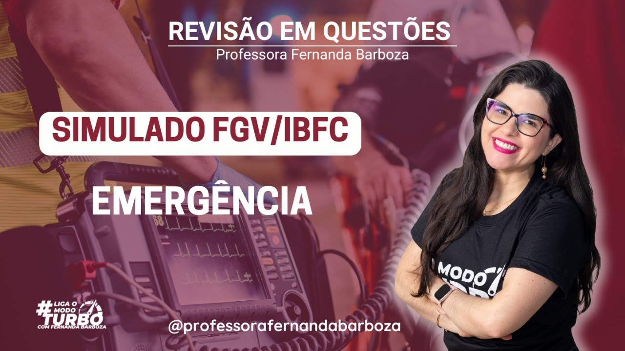 Revisão em Questões | Simulado FGV/IBFC - Emergência