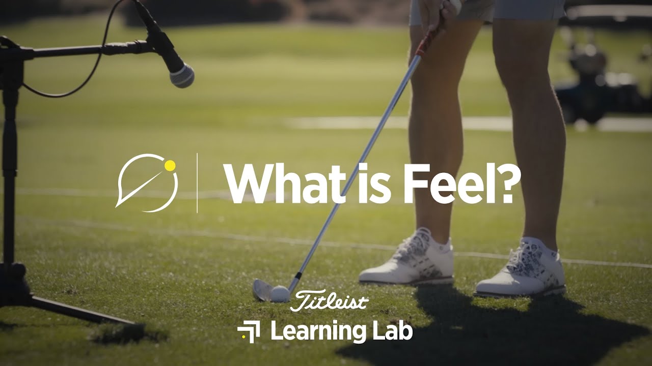 Understanding Feel with Your Golf Ball | Titleist Learning Lab