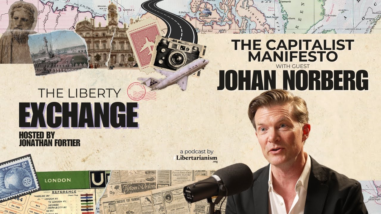 The Capitalist Manifesto, with guest Johan Norberg