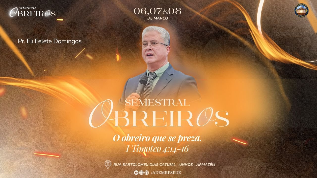 SEMESTRAL DE OBREIROS - Domingo| Pr Eli Felete