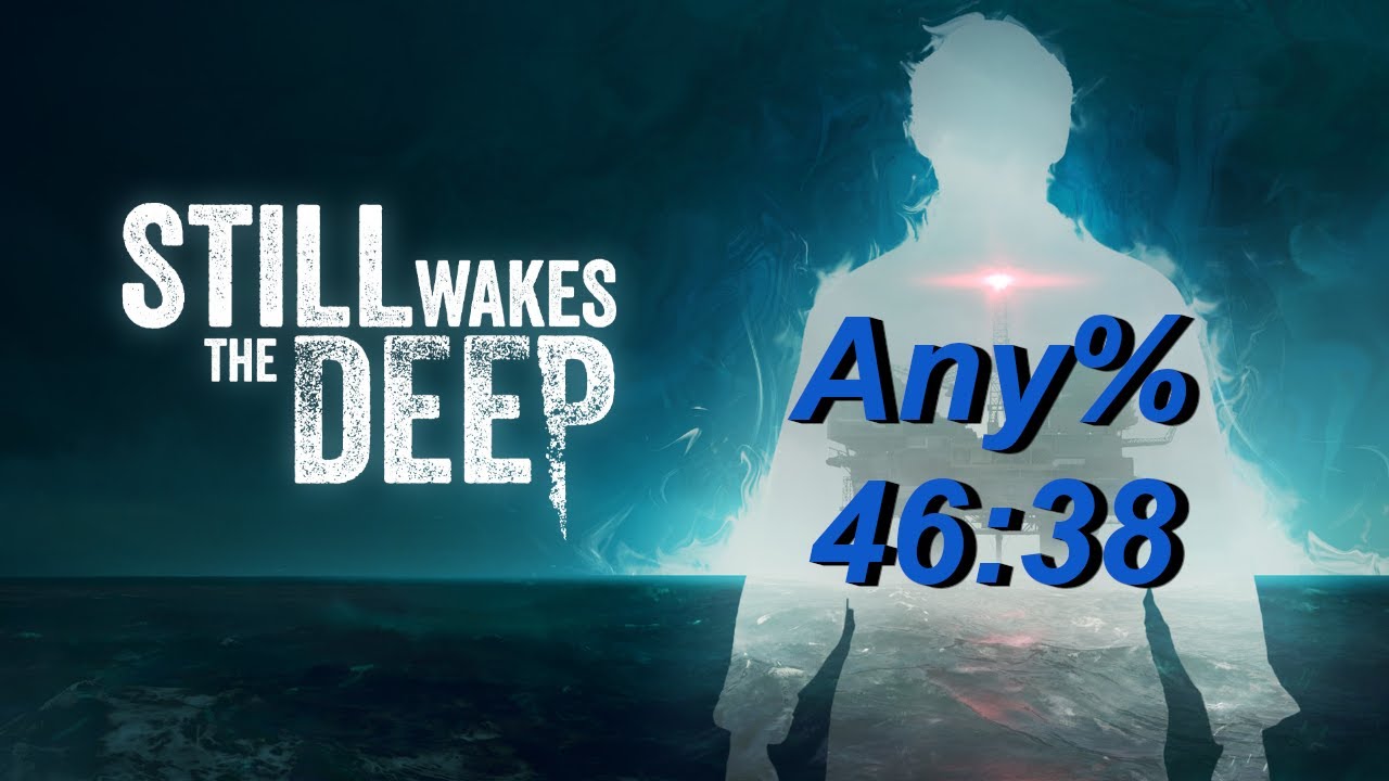 Still Wakes the Deep Any% Speedrun in 46:38 (Former WR)