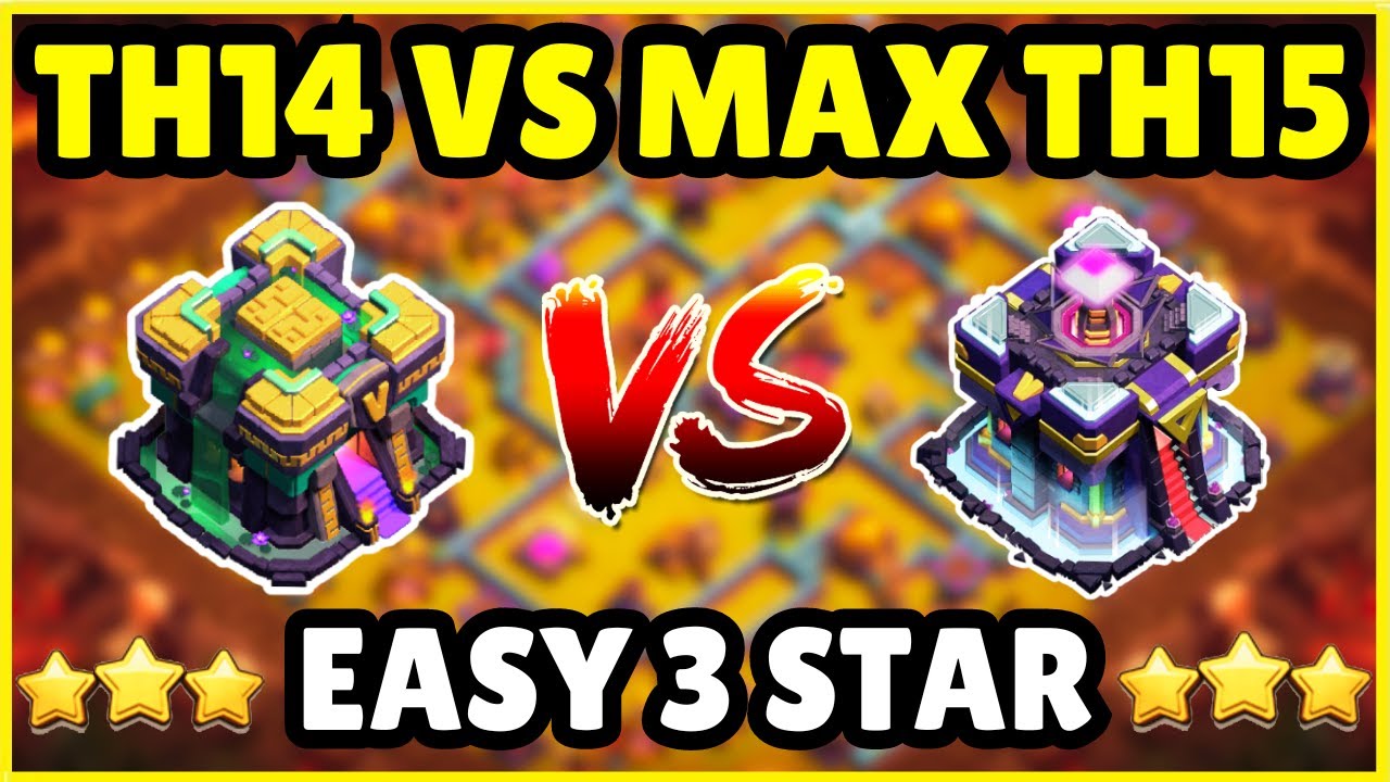 Th14 Vs Max Th15 Easy 3 Star | Th14 Attack Strategy Against Th15 | How To 3 Star Th14 Vs TH15 | Coc