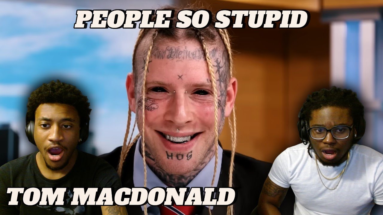 TOM MACDONALD - PEOPLE SO STUPID (FIRST TIME REACTION)