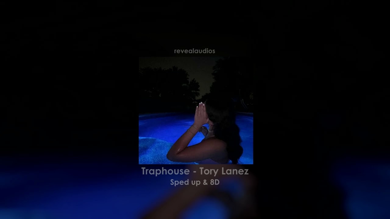 Traphouse - Tory Lanez (Sped up + Reverb + 8D)