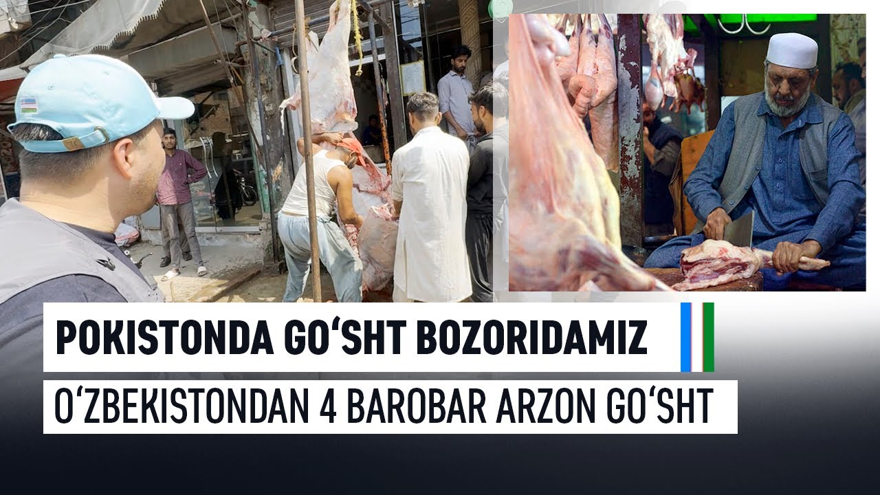 Pokistonda go‘sht bozoridamiz O‘zbekistondan 4 barobar arzon go‘sht