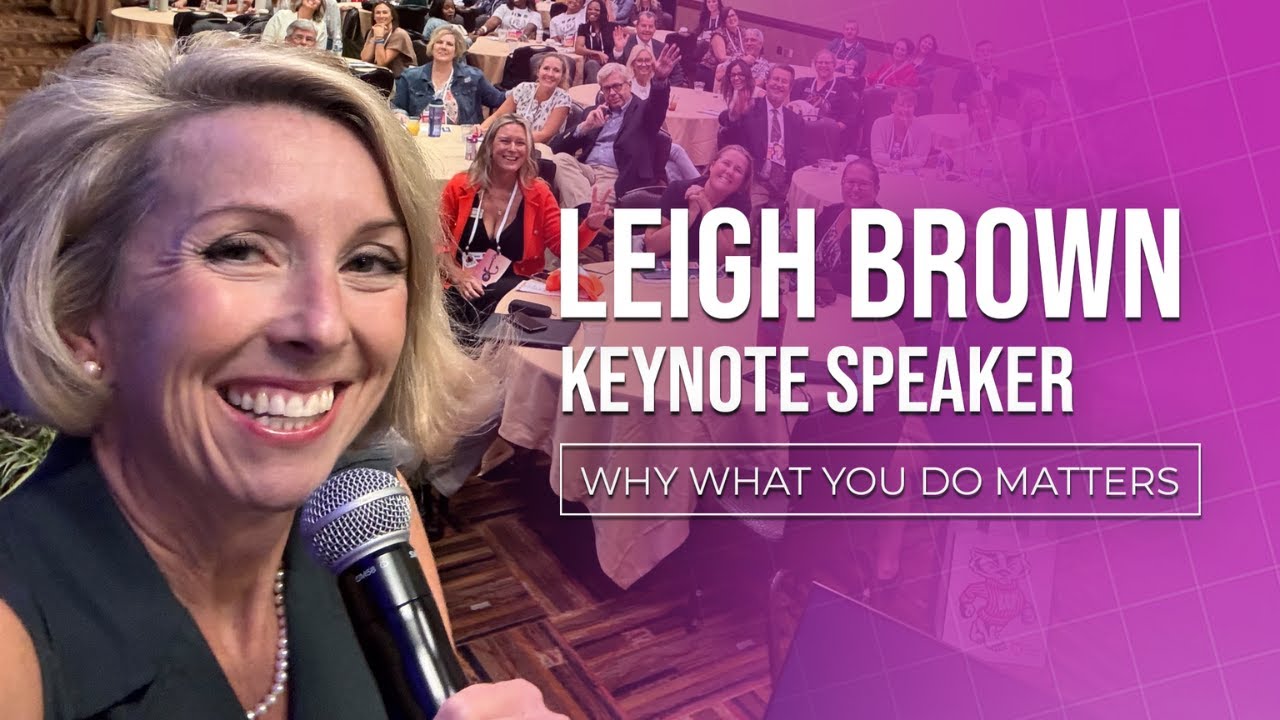 Why What you Do Matters | Leigh Brown Keynote