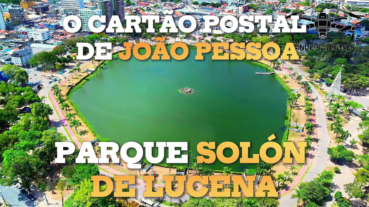 PARQUE SOLÓN DE LUCENA - O CARTÃO POSTAL DE JOÃO PESSOA