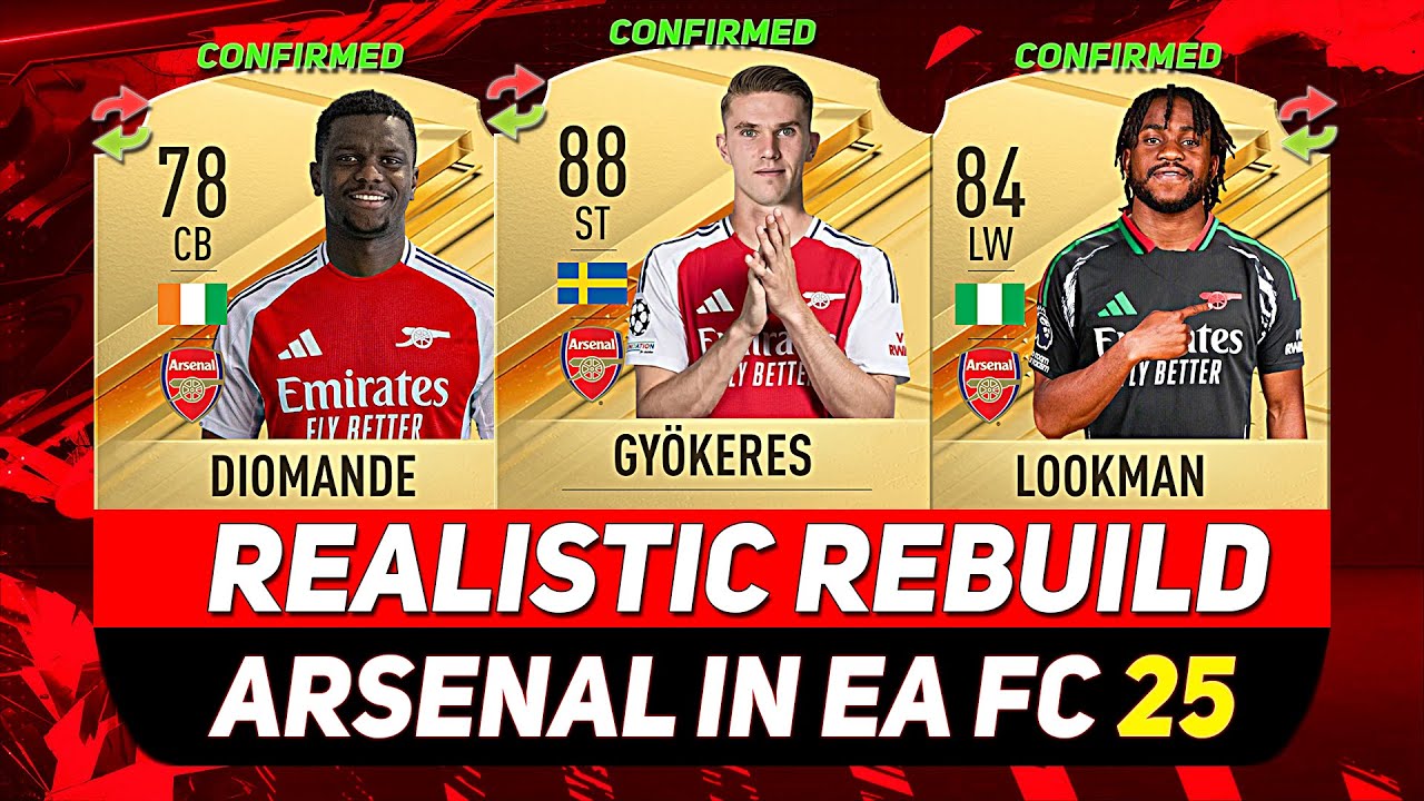 🏆ARSENAL REALISTIC REBUILD IN EA FC 25 CAREER MODE! ft. GY&Ouml;KERES, LOOKMAN, DIOMANDE...etc