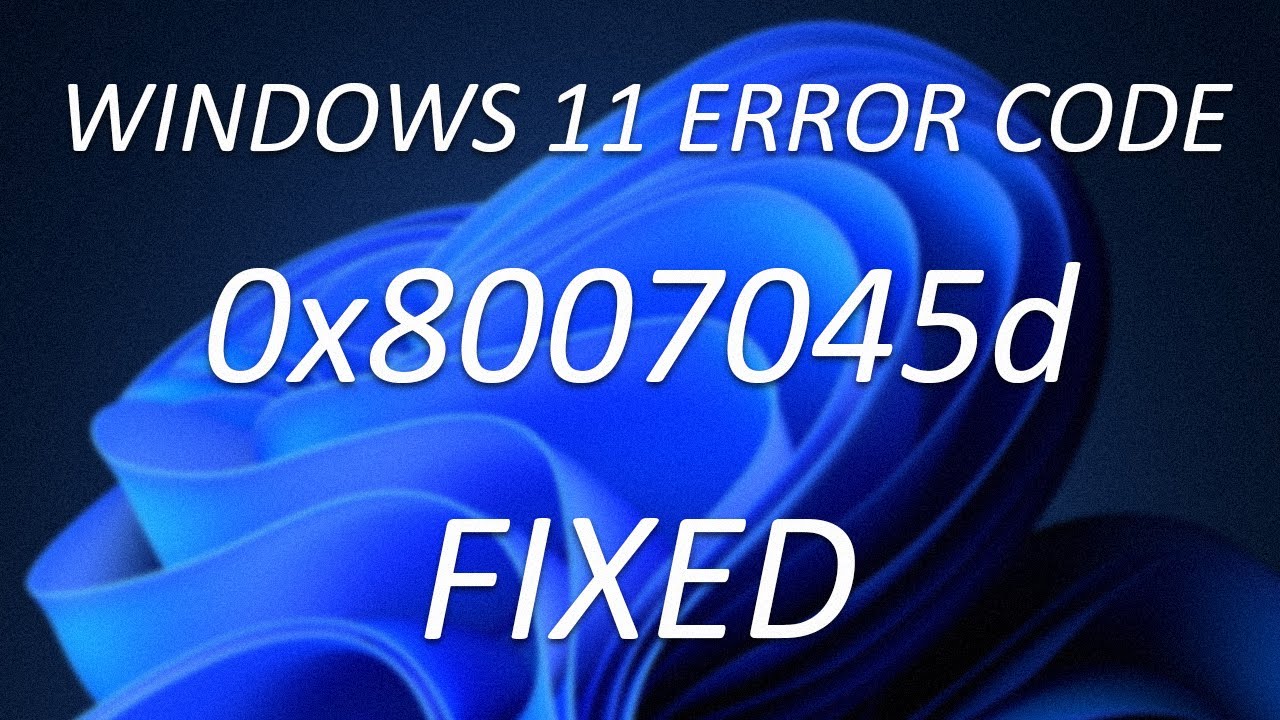 How to FIX the Error Code 0x8007045d on Windows 11