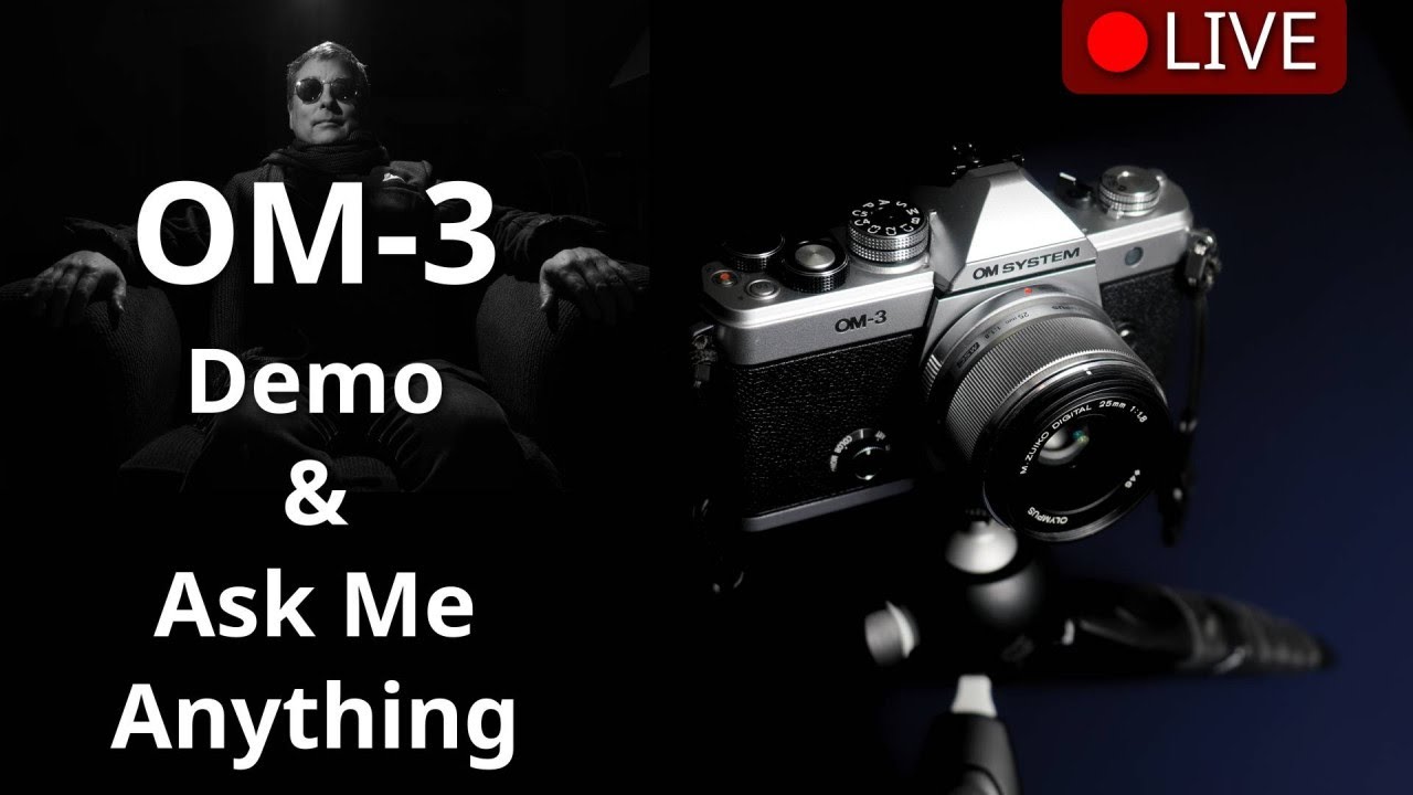 OM System OM-3 Demo & Ask Me Anything LIVE!