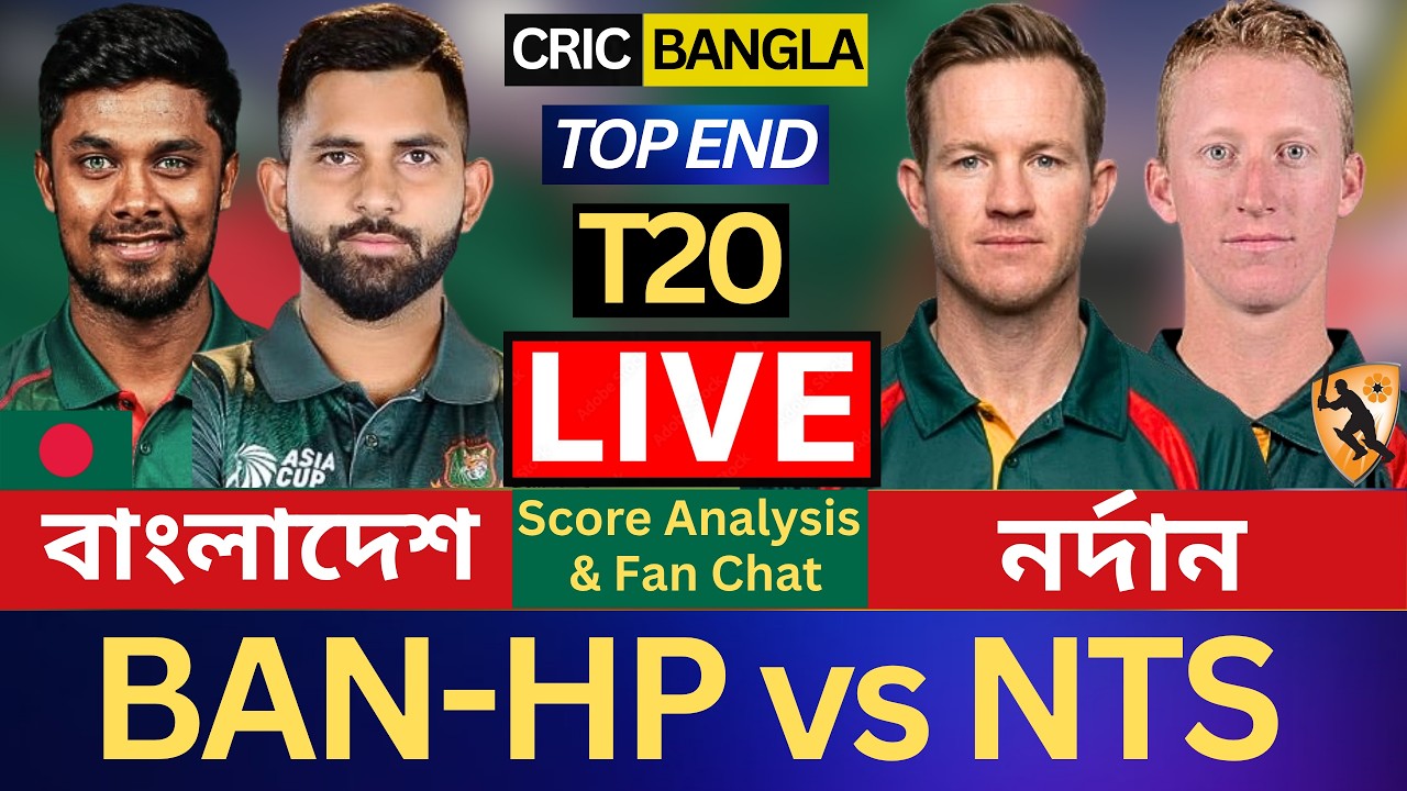🔴LIVE: Bangladesh HP vs Northern Territory | 24th T20 | Top End T20 | Score & Analysis | BAN vs NTS