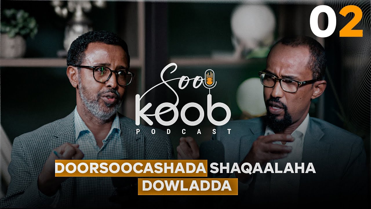 Sookoob Podcast Xalqadda 2-aad :Doorsoocashada Shaqaalaha Dowladda