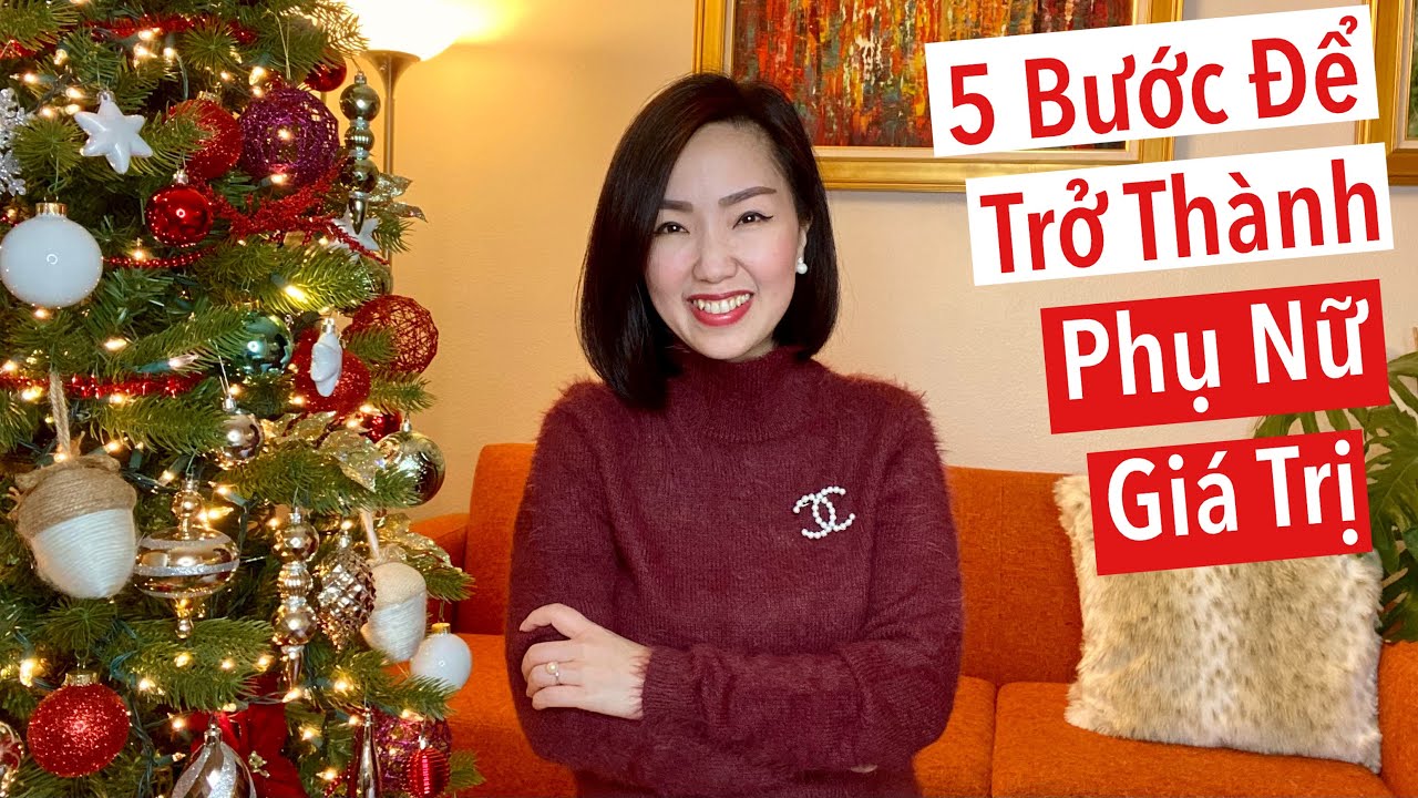 5 Bước Để Trở Thành “Người Phụ Nữ Giá Trị”