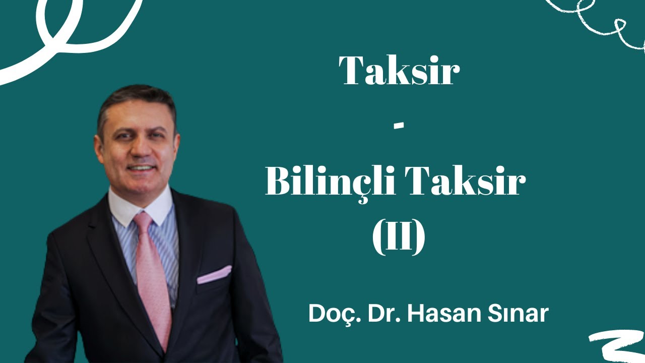 Taksir - Bilinçli Taksir II