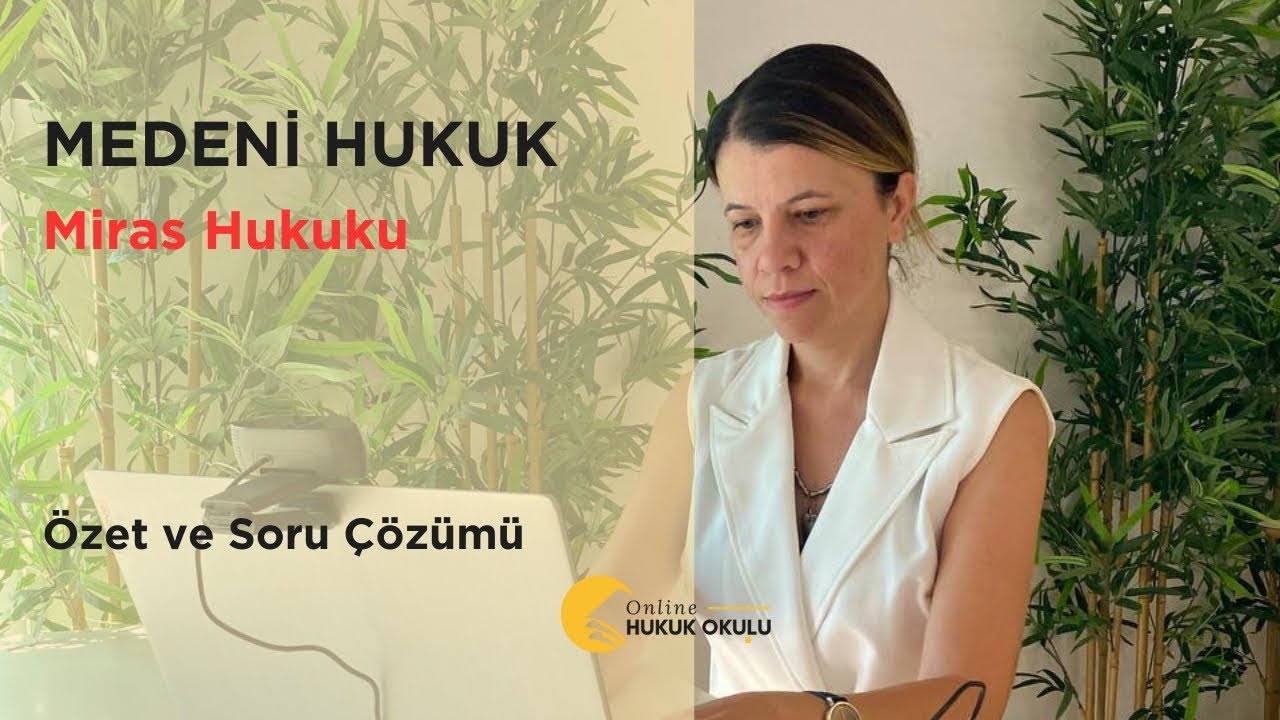 GUY -2023 Medeni Hukuk Özet ve Soru Çözümü - Miras Hukuku