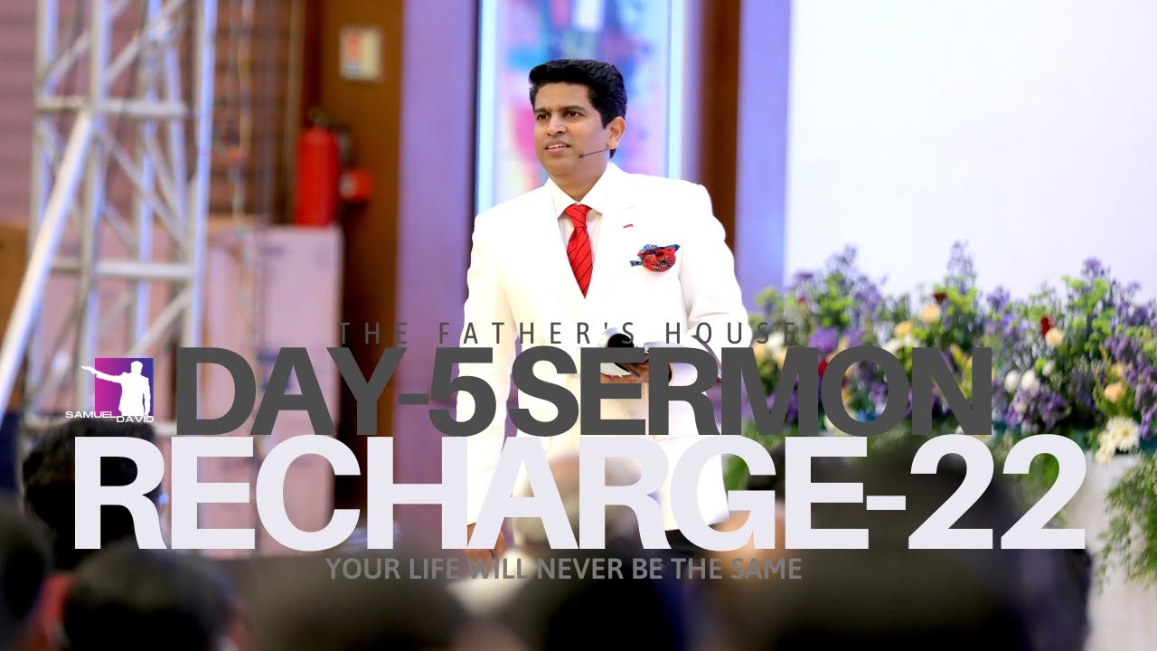 R E C H A R G E - 22 | DAY-5 | HSPN | The Father's House | Samuel David G